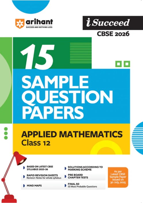 Arihant I Succeed 15 Sample Question Papers Applied Mathematics Class 12 (CBSE Board Exam 2026)